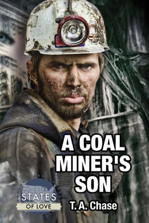 A Coal Miner's Son by T.A. Chase