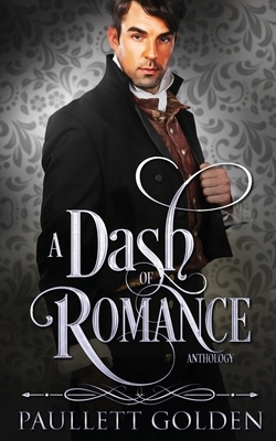 A Dash of Romance by Paullett Golden