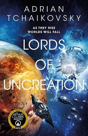 Lords of Uncreation by Adrian Tchaikovsky