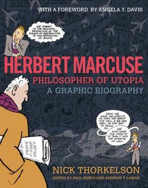 Herbert Marcuse, Philosopher of Utopia: A Graphic Biography by Paul M. Buhle, Andrew Lamas