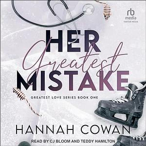 Her Greatest Mistake  by Hannah Cowan