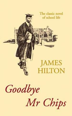 Goodbye Mr. Chips by James Hilton