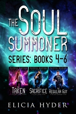 The Soul Summoner Series: Books 4-6 by Elicia Hyder