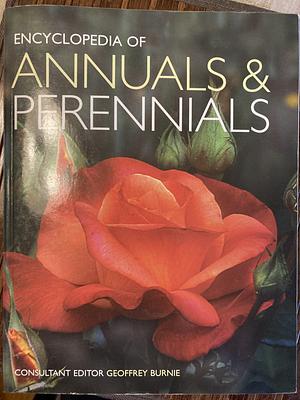 Encyclopedia of Annuals and Perennials by Geoffrey Burnie