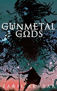 Gunmetal Gods by Zamil Akhtar