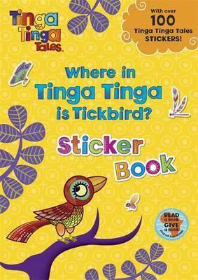 Where In Tinga Tinga Is Tickbird? by Bruce Hobson, Tiger Aspect, Claudia Lloyd