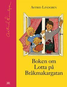 Boken om Lotta på Bråkmakargatan by Ilon Wikland, Astrid Lindgren