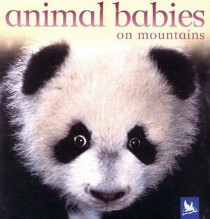 Animal Babies on Mountains by Kingfisher Books