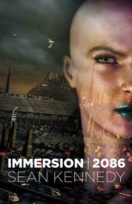 Immersion, Volume 1: 2086 by Sean Kennedy