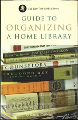The New York Public Library Guide To Organizing A Home Library by Kathie Coblentz