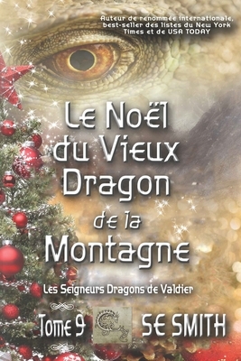 Le Noël du Vieux Dragon de la Montagne: Les Seigneurs Dragons de Valdier Tome 9 by S.E. Smith