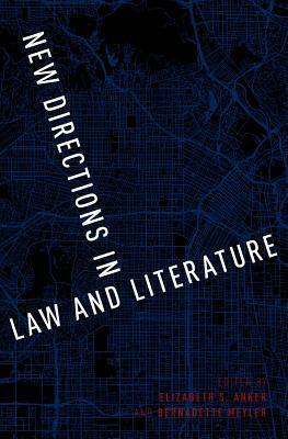 New Directions in Law and Lit P by Bernadette Meyler, Elizabeth S Anker
