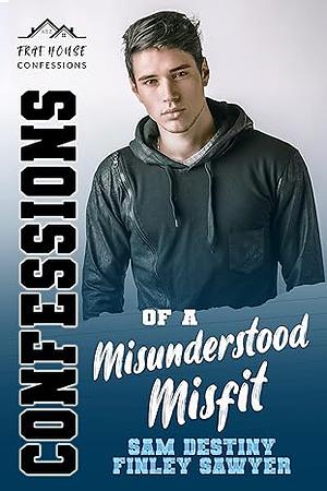 Confessions of a Misunderstood Misfit by Finley Sawyer, Sam Destiny