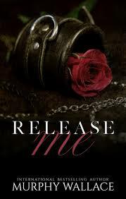 Release Me by Murphy Wallace