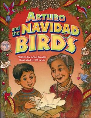 Arturo and the Navidad Birds by Anne Broyles