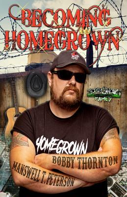 Becoming Homegrown by Bobby Thornton, Manswell T. Peterson