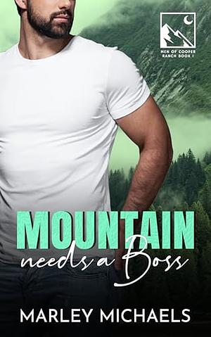 Mountain Needs a Boss by Marley Michaels