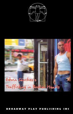 Trafficking in Broken Hearts by Edwin Sanchez