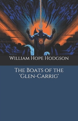 The Boats of the 'Glen-Carrig' by William Hope Hodgson