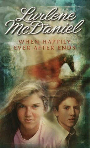 When Happily Ever After Ends by Lurlene McDaniel