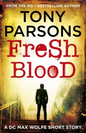Fresh Blood by Tony Parsons