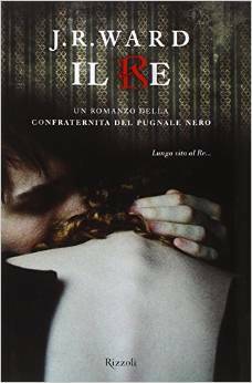 Il Re by J.R. Ward, Paola Pianalto