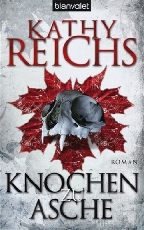 Knochen zu Asche by Klaus Berr, Kathy Reichs