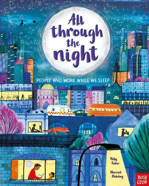All Through the Night: People Who Work While We Sleep by Polly Faber
