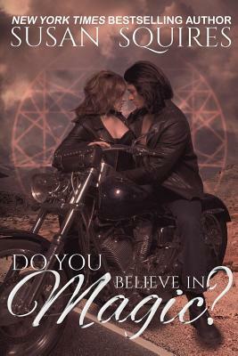 Do You Believe In Magic?: A Children of Merlin Novel by Susan Squires