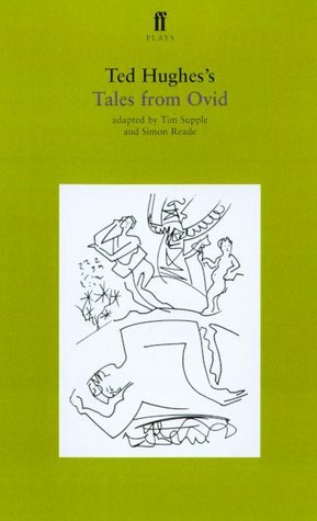 Ted Hughes's Tales from Ovid by Tim Supple, Ted Hughes, Simon Reade