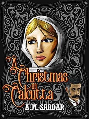 A Christmas in Calcutta: A Charlotte Holmes Mystery by A.M. Sardar