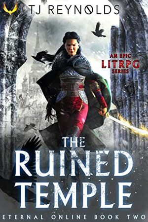 The Ruined Temple: A LitRPG Adventure (Eternal Online Book 2) by T.J. Reynolds