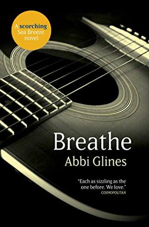 Breathe by Abbi Glines
