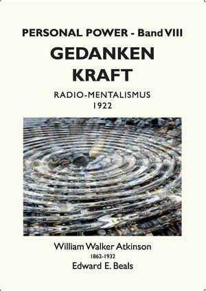 Gedanken-Kraft: Radio-Mentalismus by William Walker Atkinson, Tobias Rauber, Edward E. Beals