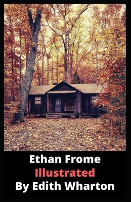 Ethan Frome Illustrated by Edith Wharton