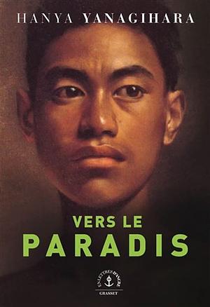 Vers le paradis  by Hanya Yanagihara