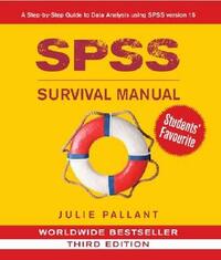 SPSS Survival Manual: A Step by Step Guide to Data Analysis Using SPSS for Windows by Julie Pallant