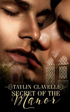 Secret Of The Manor by Taylin Clavelli