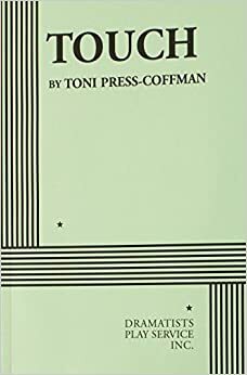 Touch - Acting Edition by Toni Press-Coffman