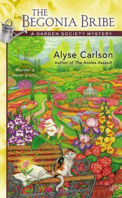 The Begonia Bribe by Alyse Carlson, Hart Johnson