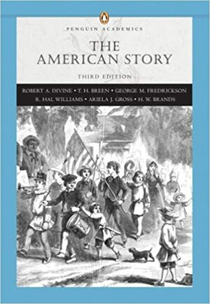 The American Story by George M. Frederickson, T.H. Breen, Robert A. Divine
