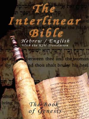 Interlinear Bible; The Book of Genesis-PR-Hebrew/English-FL/KJV by 