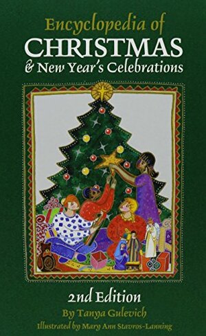 Encyclopedia of Christmas & New Year's Celebrations by Tanya Gulevich