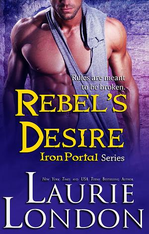 Rebel's Desire by Laurie London