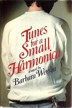Tunes for a Small Harmonica: A Novel by Barbara Wersba, Barbara Wersba