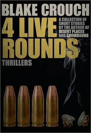Four Live Rounds by Blake Crouch, J.A. Konrath