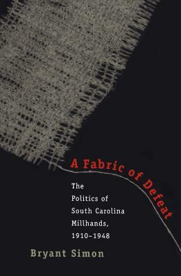 Fabric of Defeat by Bryant Simon