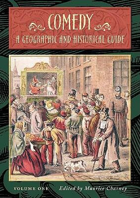 Comedy [2 Volumes]: A Geographic and Historical Guide by Maurice Charney