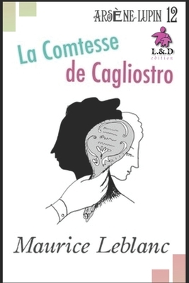 La Comtesse de Cagliostro: Arsène Lupin, Gentleman-Cambrioleur 12 by Maurice Leblanc