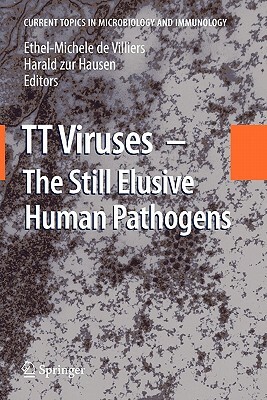 Tt Viruses: The Still Elusive Human Pathogens by 